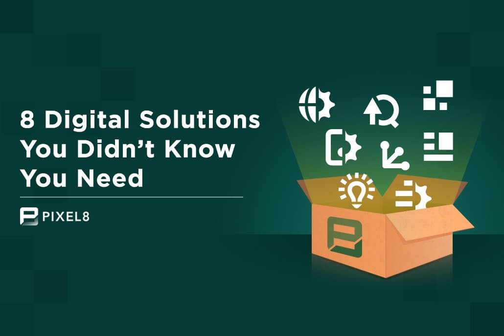 8 Digital Solutions You Don't Know You Need